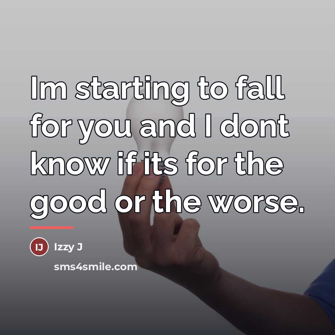 “Im starting to fall for you and I dont know…” quote by Izzy J