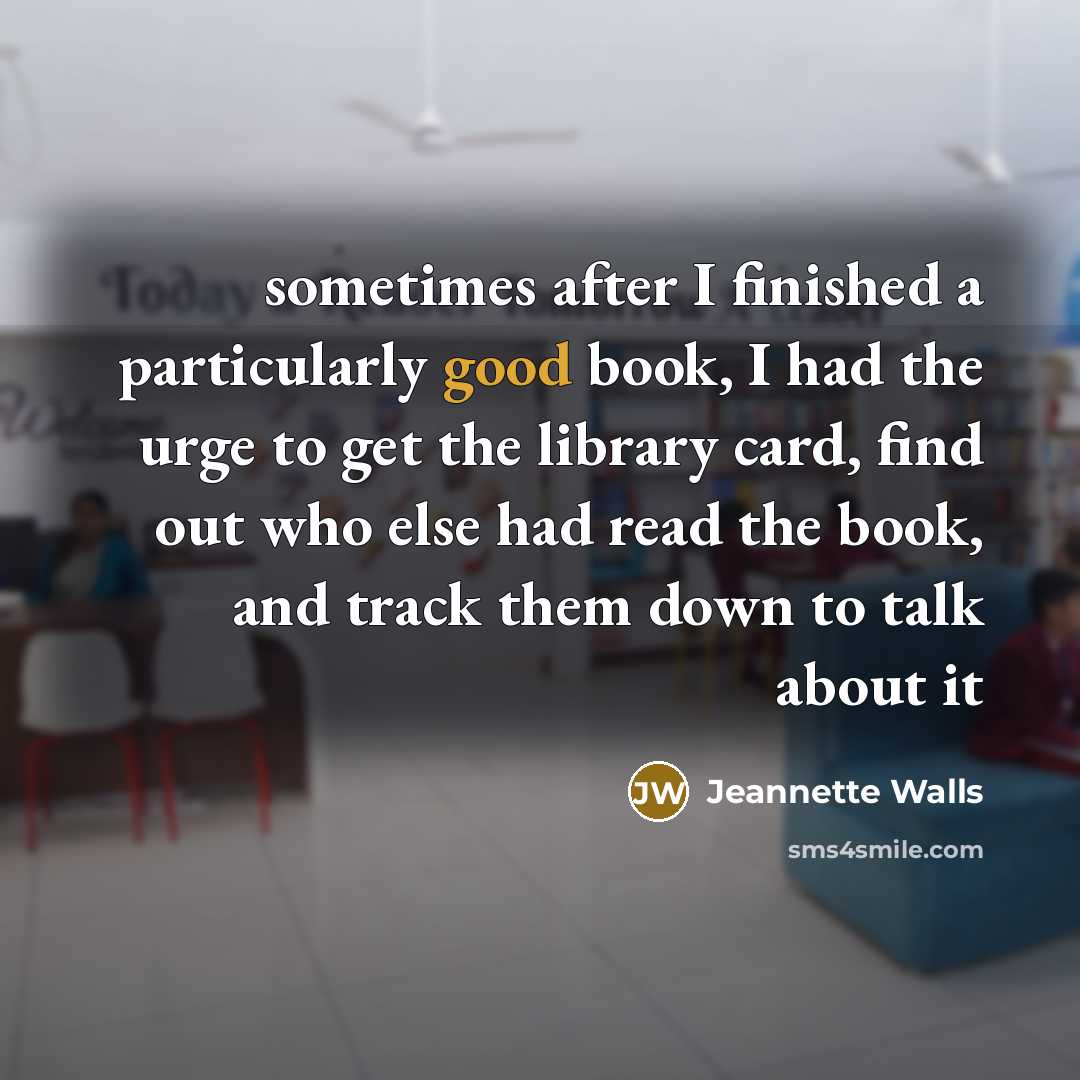 “sometimes after I finished a particularly good book, I had…” quote by Jeannette Walls