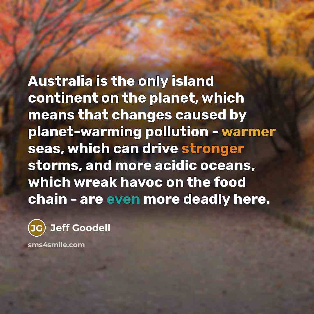 “Australia is the only island continent on the planet, which…” quote by Jeff Goodell