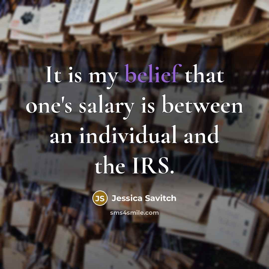 “It is my belief that one's salary is between an…” quote by Jessica Savitch