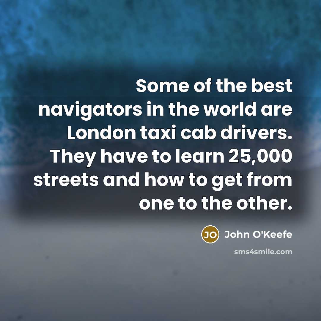 “Some of the best navigators in the world are London…” quote by John O'Keefe