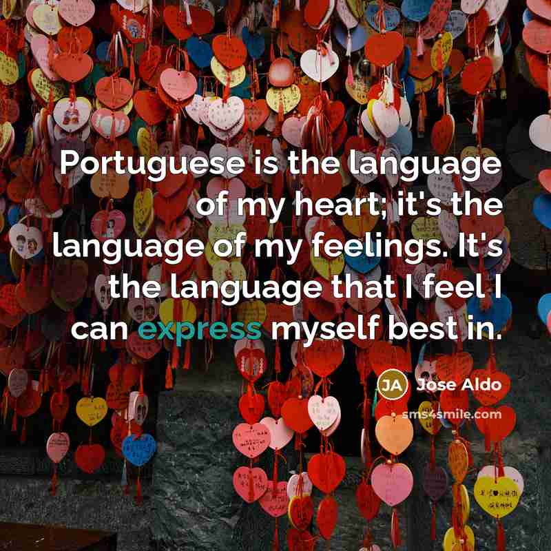 “Portuguese is the language of my heart; it's the language…” quote by Jose Aldo