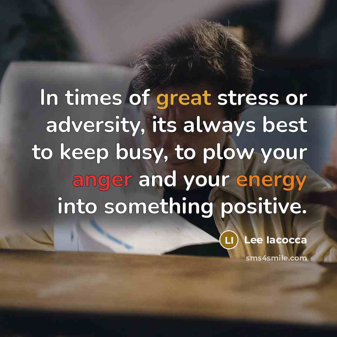 “In times of great stress or adversity, its always best…” quote by Lee Iacocca