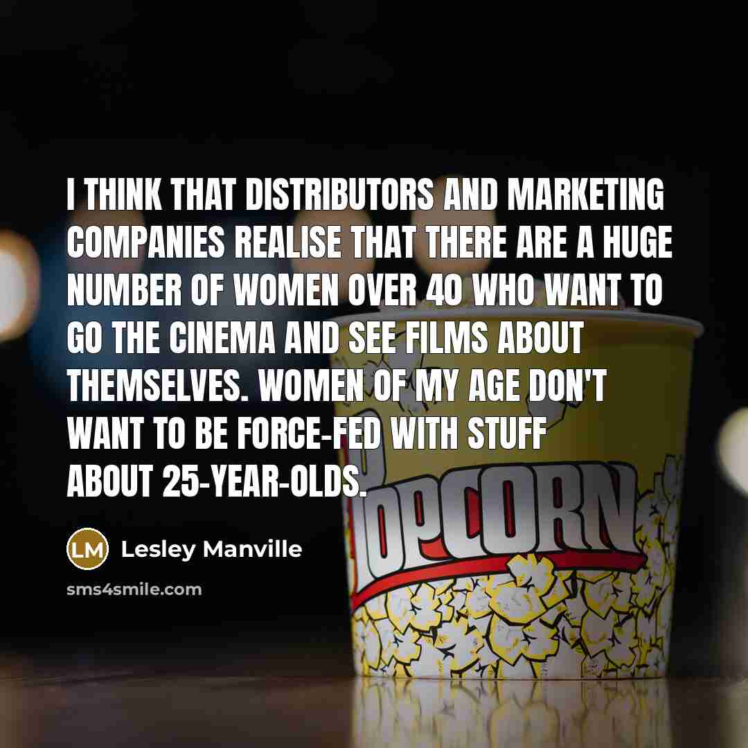 “I think that distributors and marketing companies realise that there…” quote by Lesley Manville