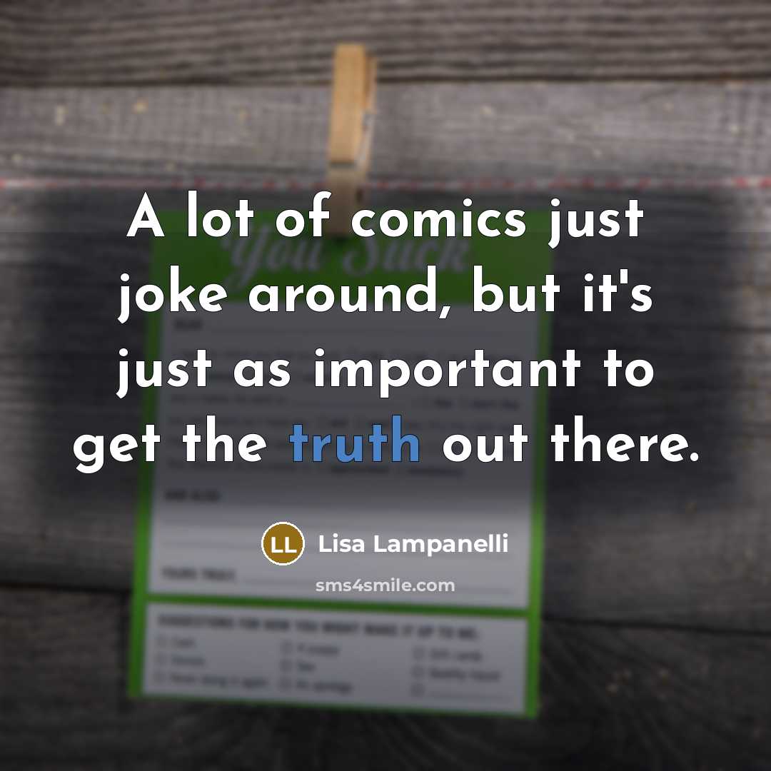 “A lot of comics just joke around, but it's just…” quote by Lisa Lampanelli