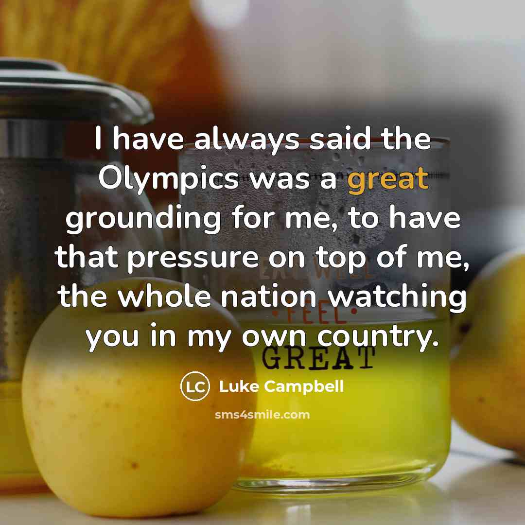 “I have always said the Olympics was a great grounding…” quote by Luke Campbell