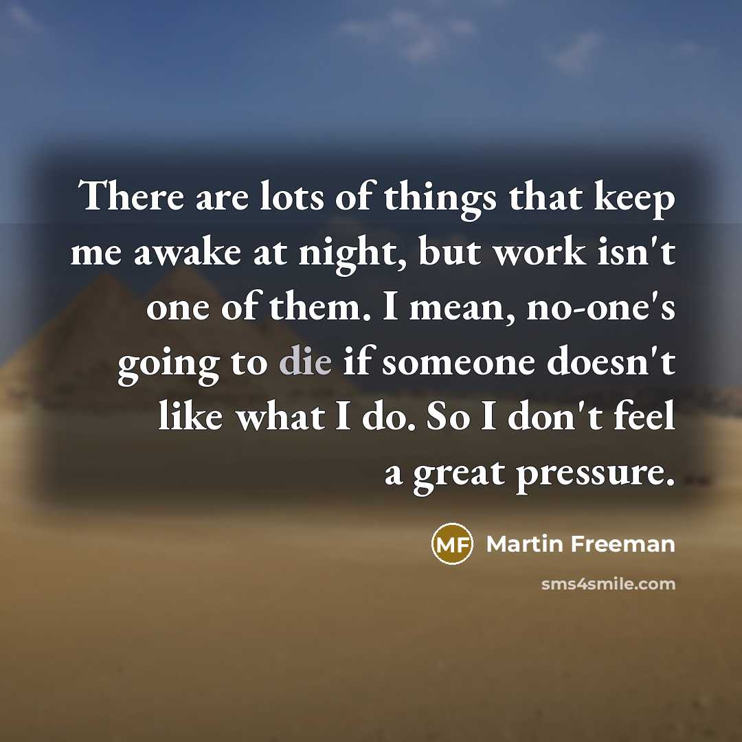 “There are lots of things that keep me awake at…” quote by Martin Freeman