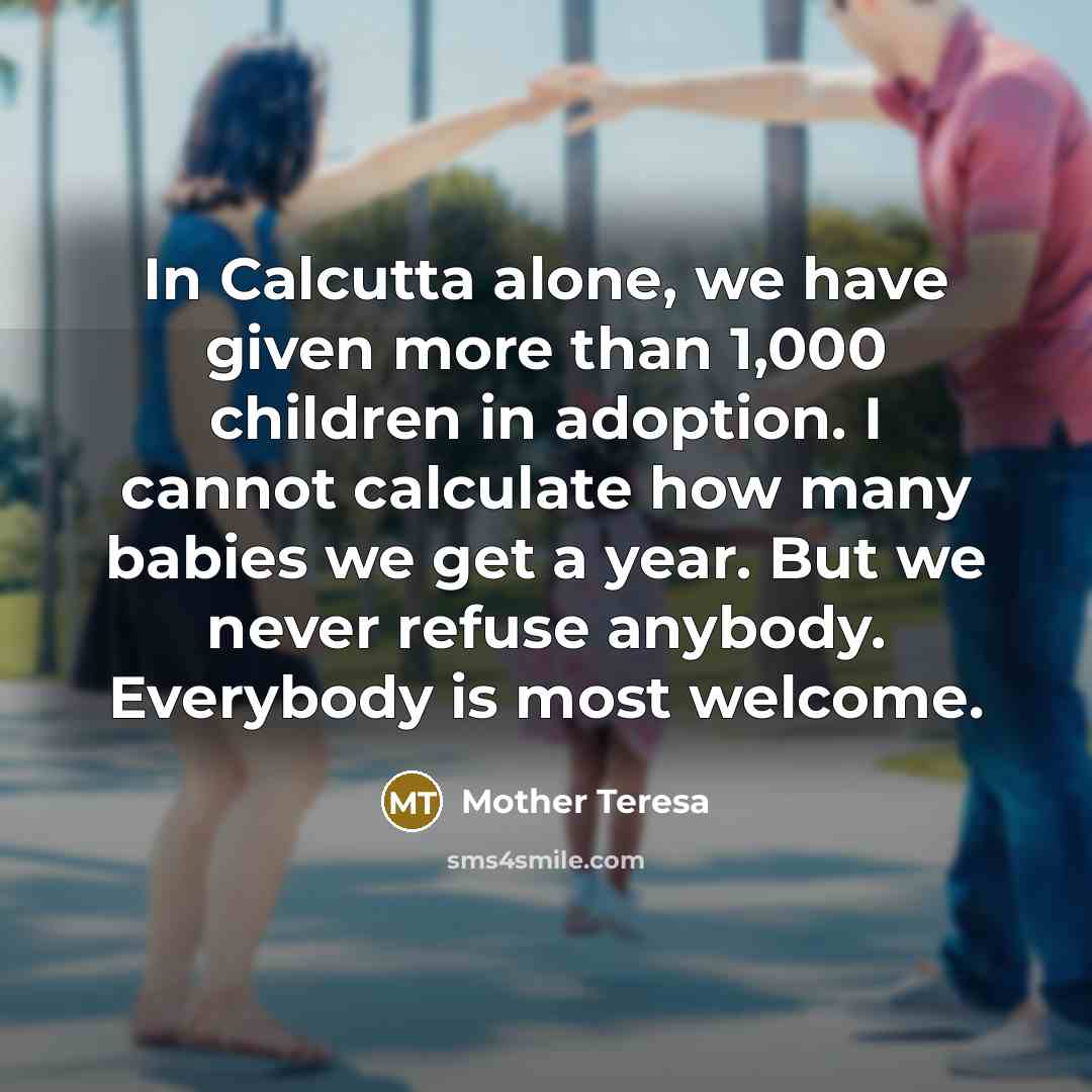 “In Calcutta alone, we have given more than 1,000 children…” quote by Mother Teresa