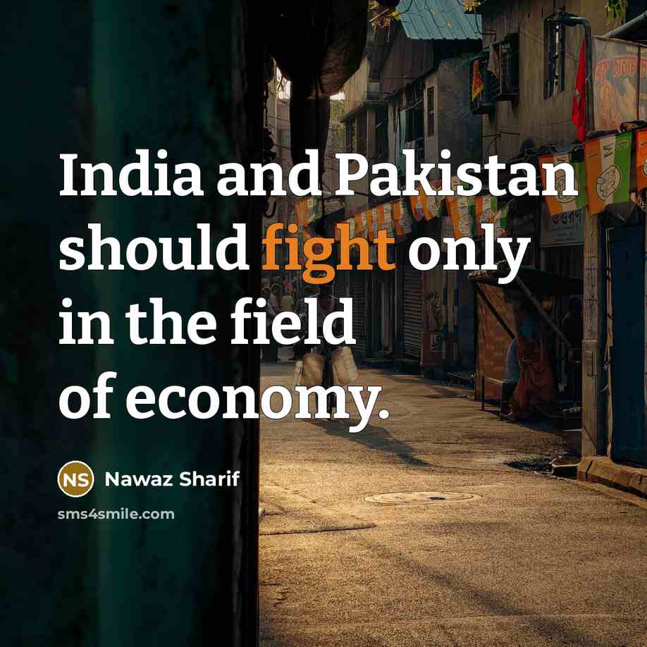 “India and Pakistan should fight only in the field of…” quote by Nawaz Sharif