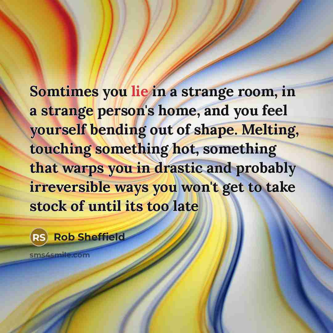 “Somtimes you lie in a strange room, in a strange…” quote by Rob Sheffield