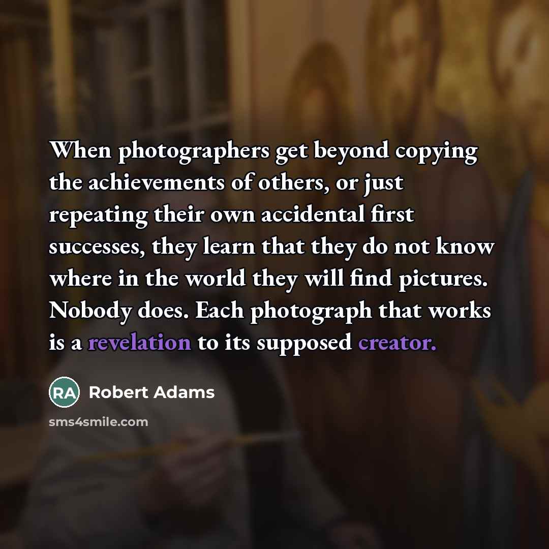 “When photographers get beyond copying the achievements of others, or…” quote by Robert Adams