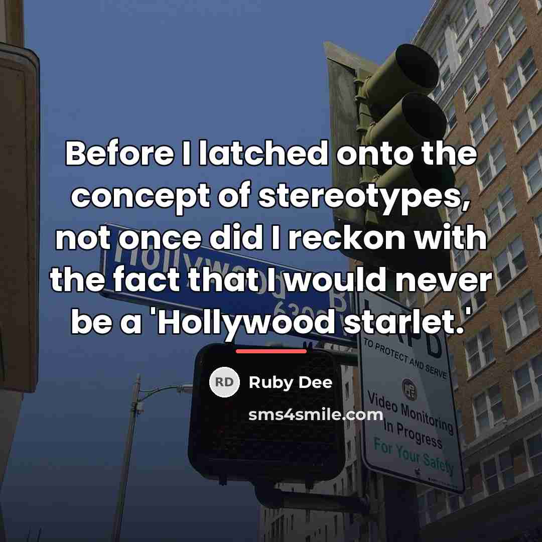 “Before I latched onto the concept of stereotypes, not once…” quote by Ruby Dee
