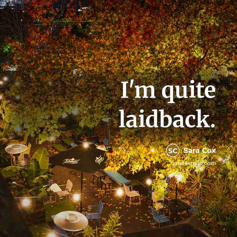 “I'm quite laidback.” quote by Sara Cox
