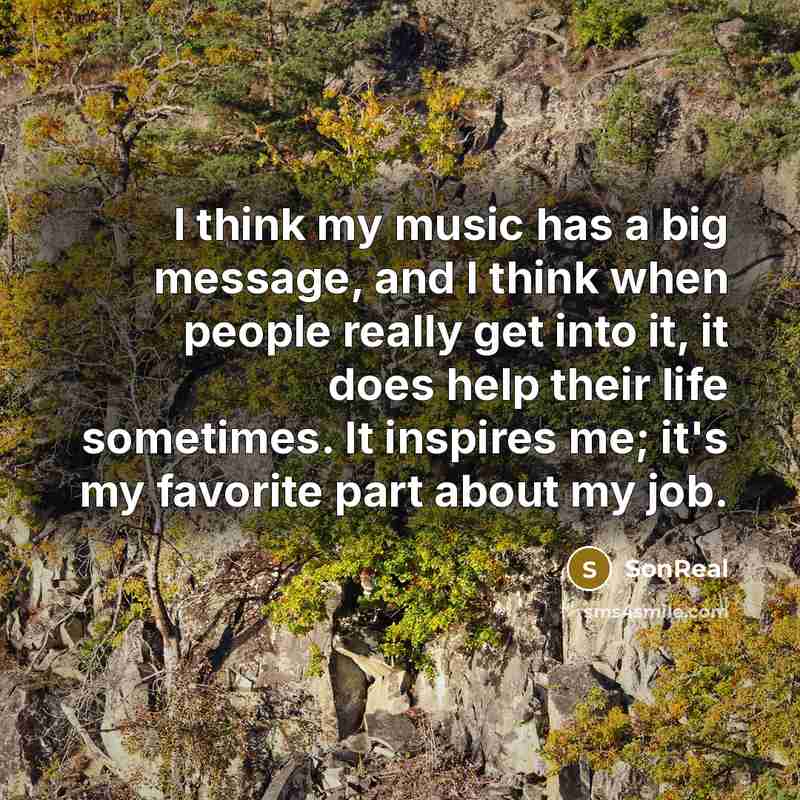 “I think my music has a big message, and I…” quote by SonReal
