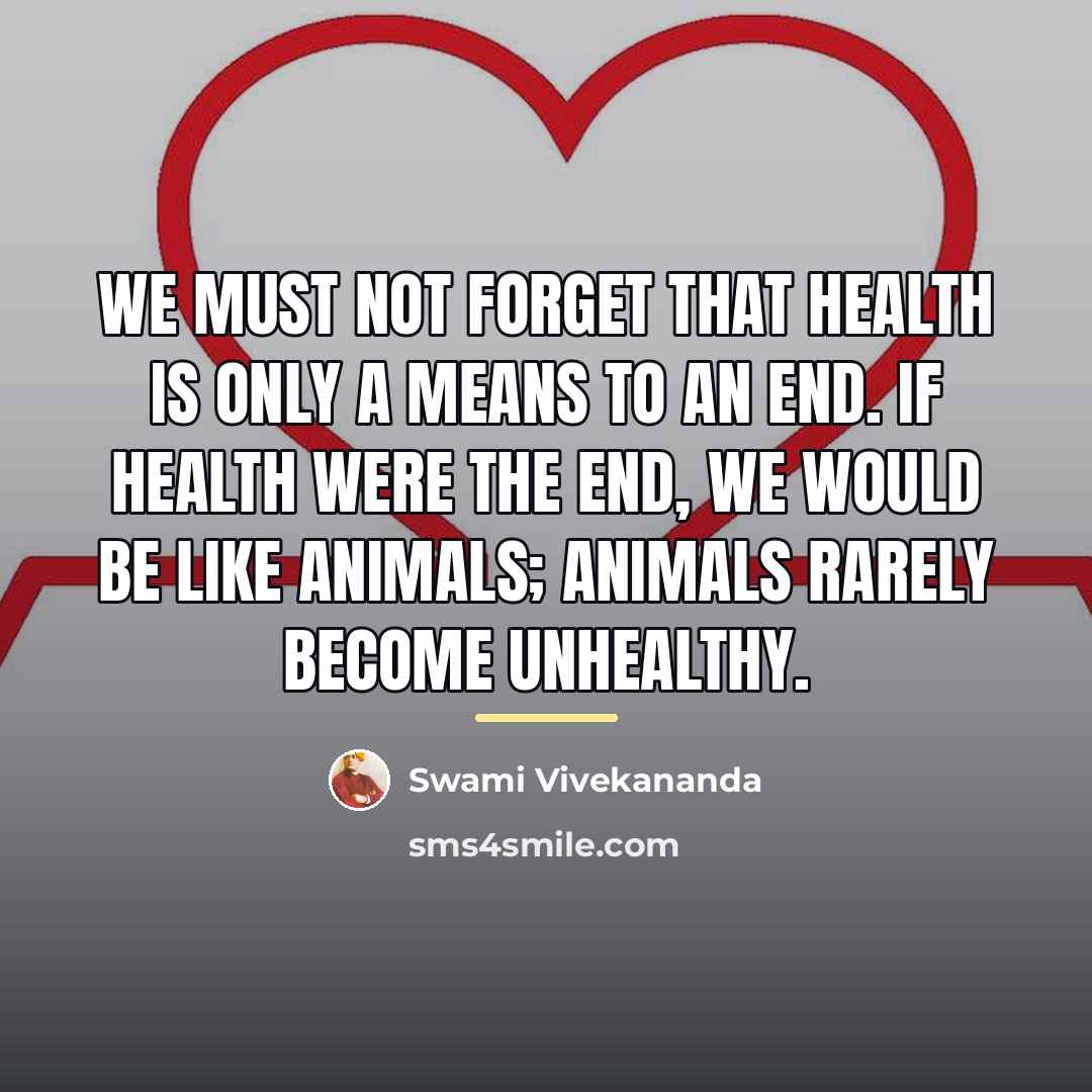 “We must not forget that health is only a means…” quote by Swami Vivekananda