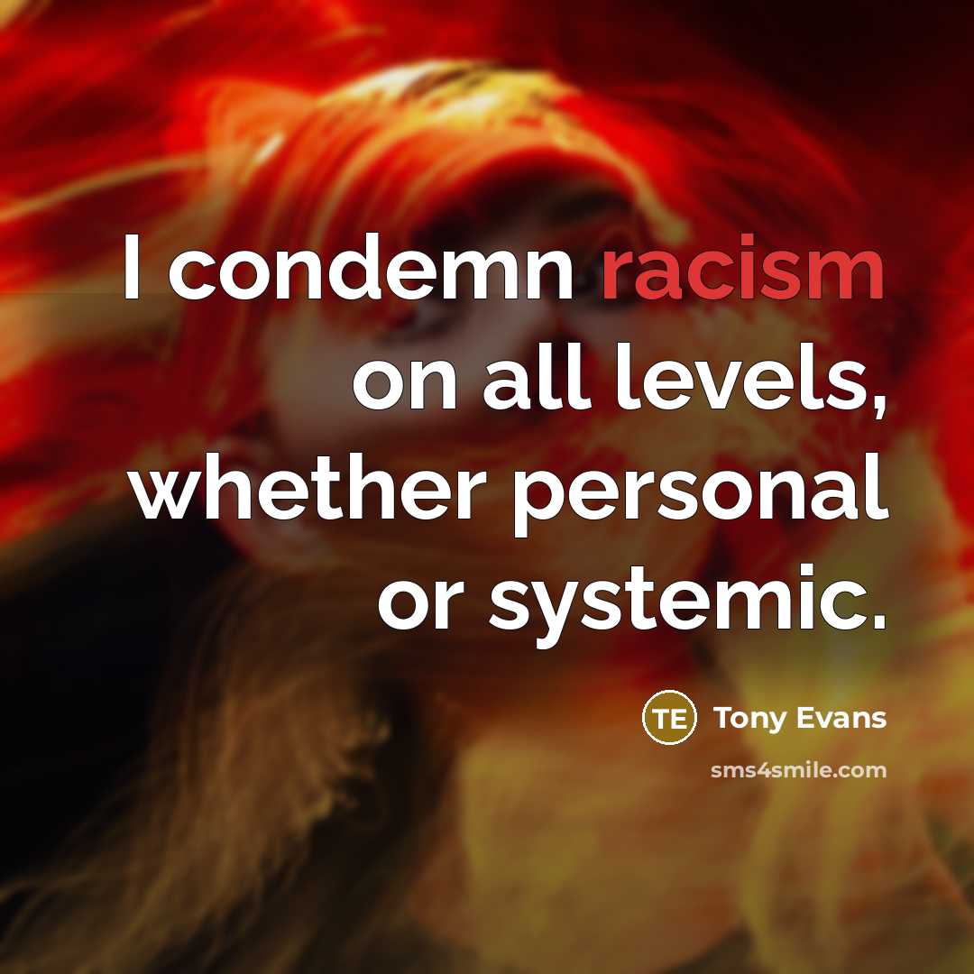 “I condemn racism on all levels, whether personal or systemic.…” quote by Tony Evans