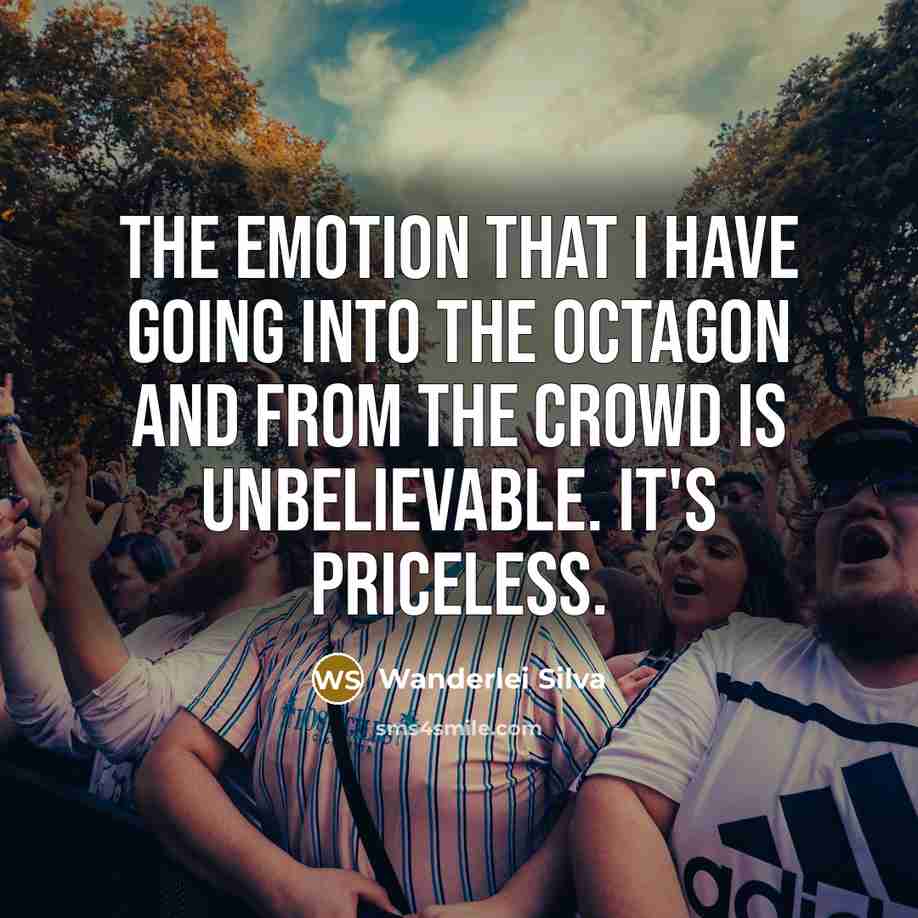 “The emotion that I have going into the Octagon and…” quote by Wanderlei Silva