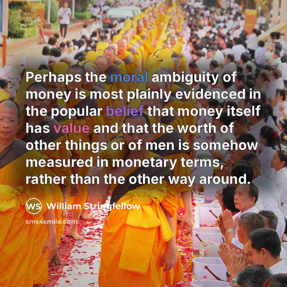 “Perhaps the moral ambiguity of money is most plainly evidenced…” quote by William Stringfellow