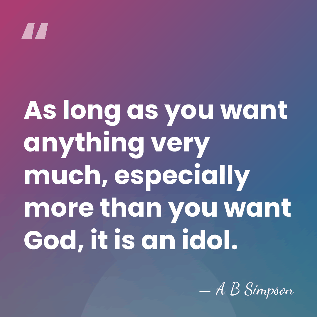 As long as you want anything very much, especially more than you&hellip; - A B Simpson