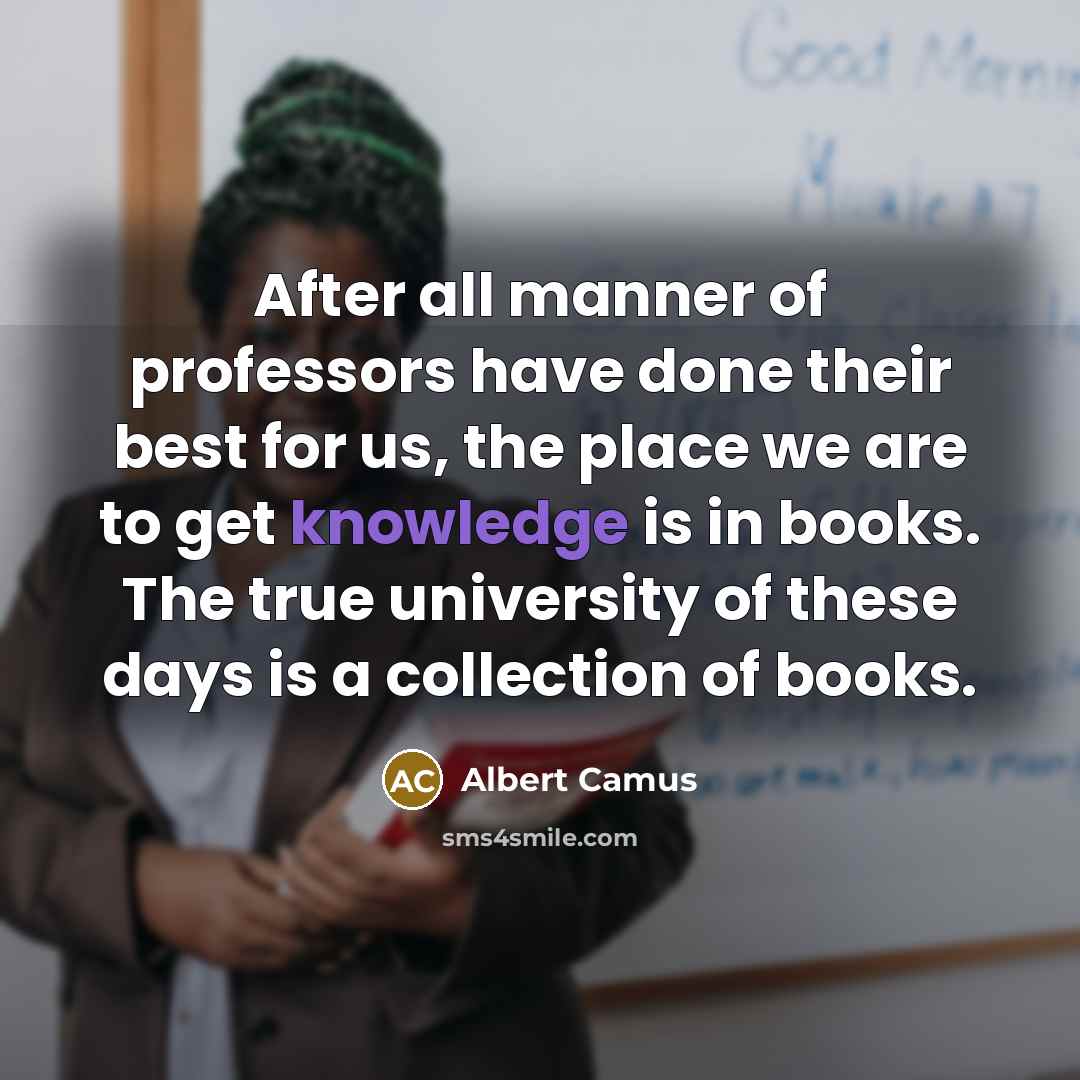 “After all manner of professors have done their best for…” quote by Albert Camus