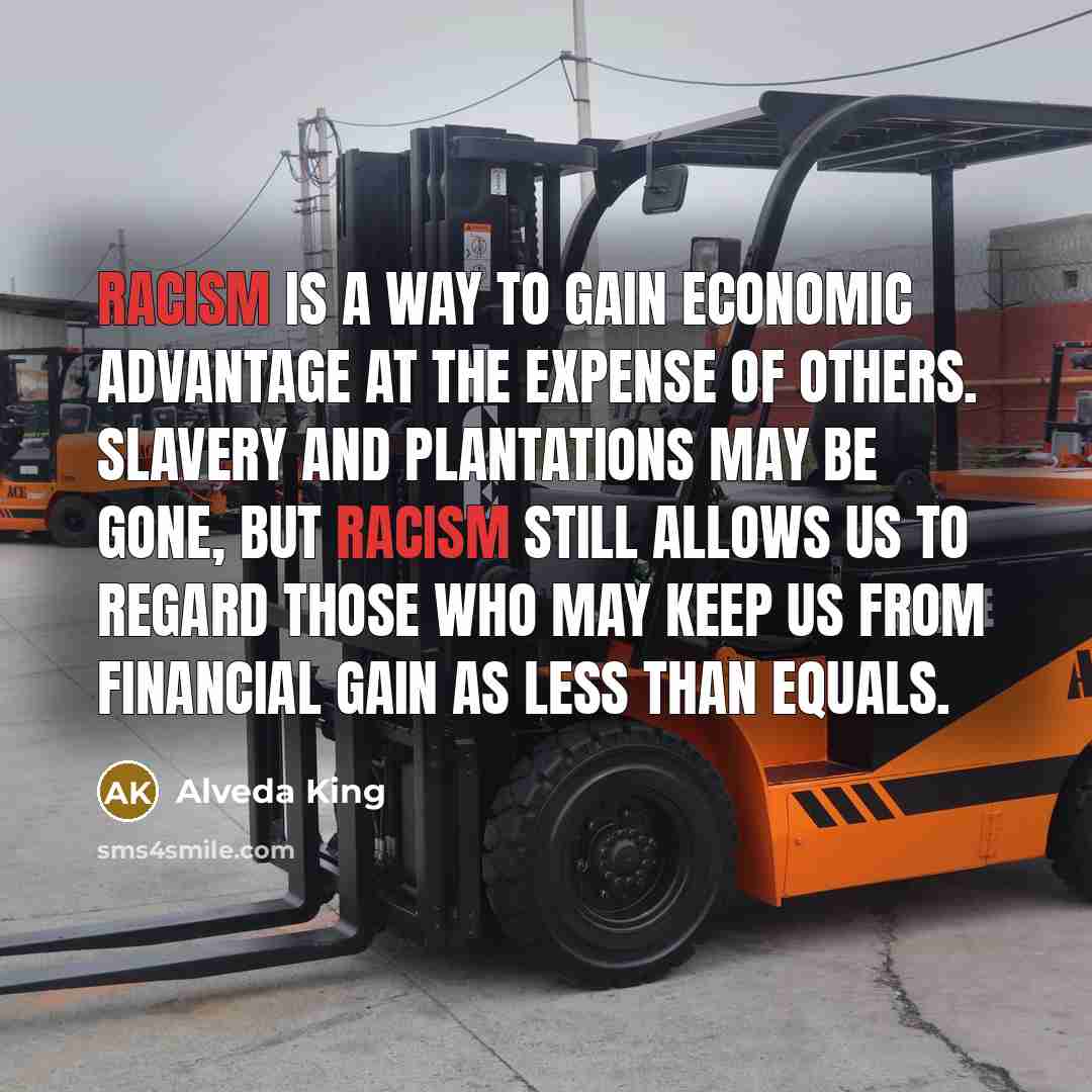 “Racism is a way to gain economic advantage at the…” quote by Alveda King