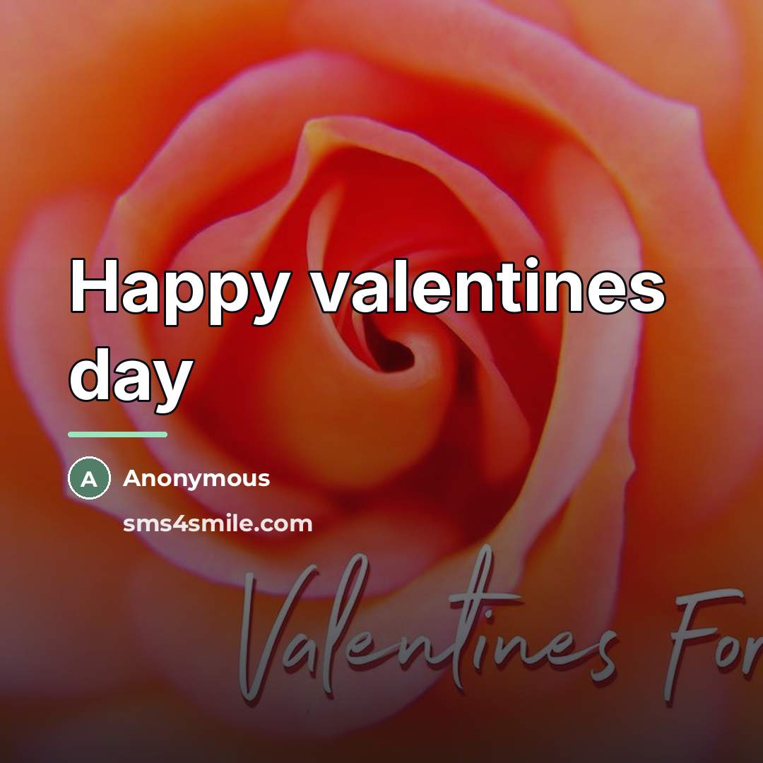 “Happy valentines day…” quote by Anonymous