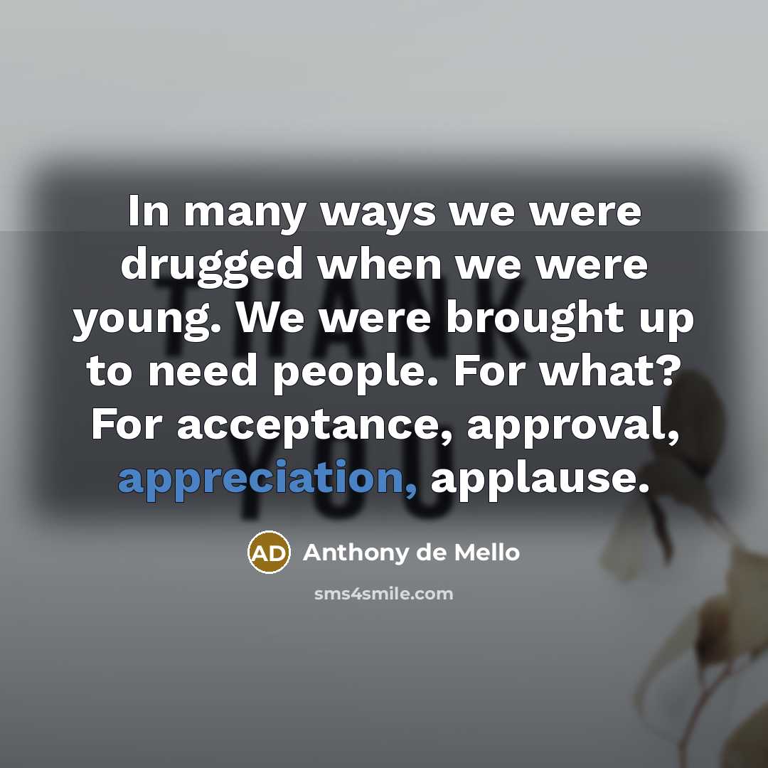 “In many ways we were drugged when we were young.…” quote by Anthony de Mello