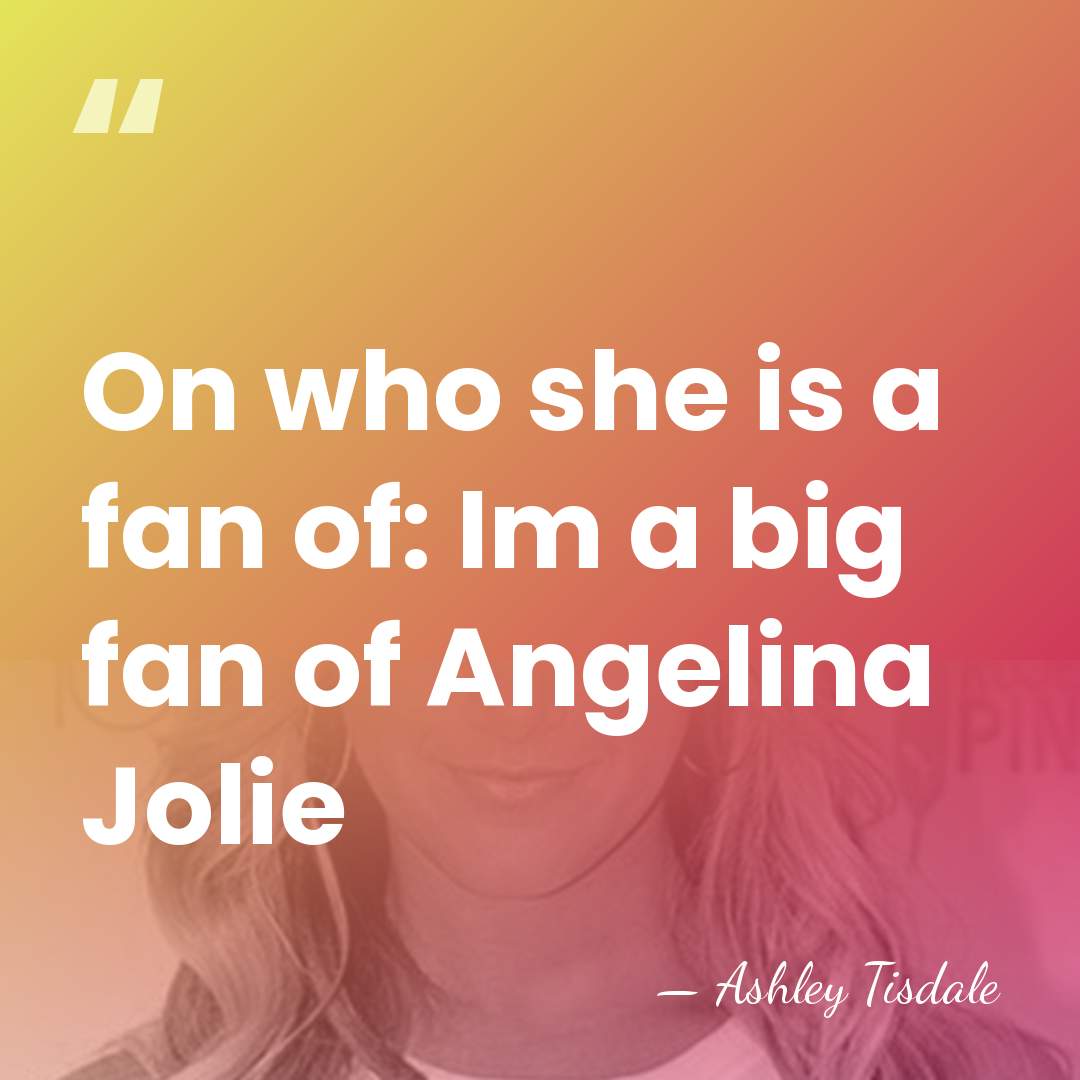 On who she is a fan of: Im a big fan of&hellip; - Ashley Tisdale