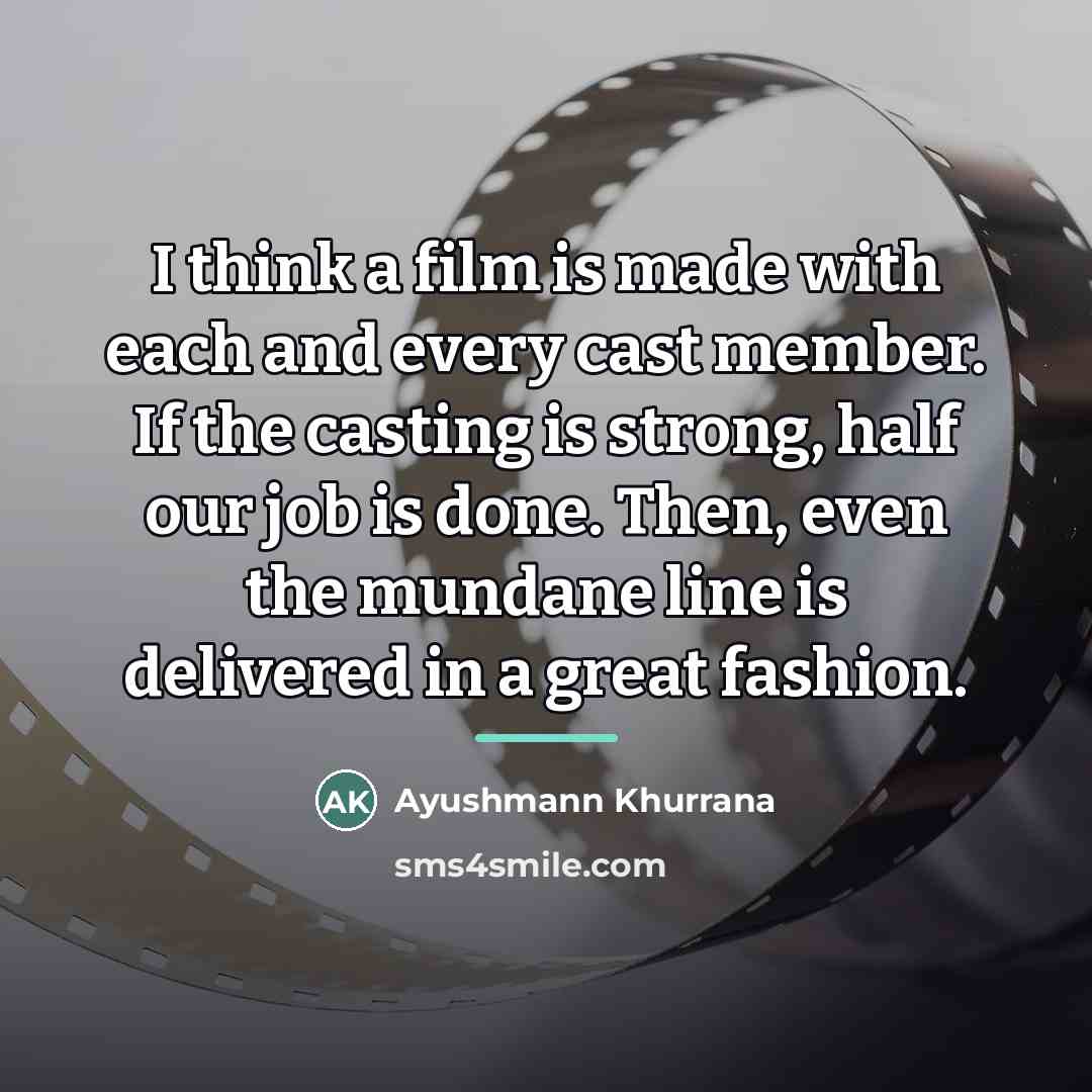 “I think a film is made with each and every…” quote by Ayushmann Khurrana