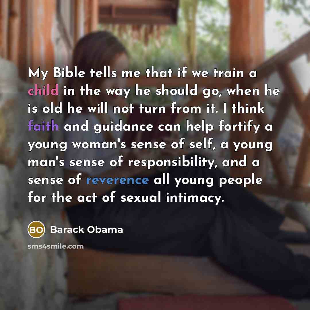 “My Bible tells me that if we train a child…” quote by Barack Obama