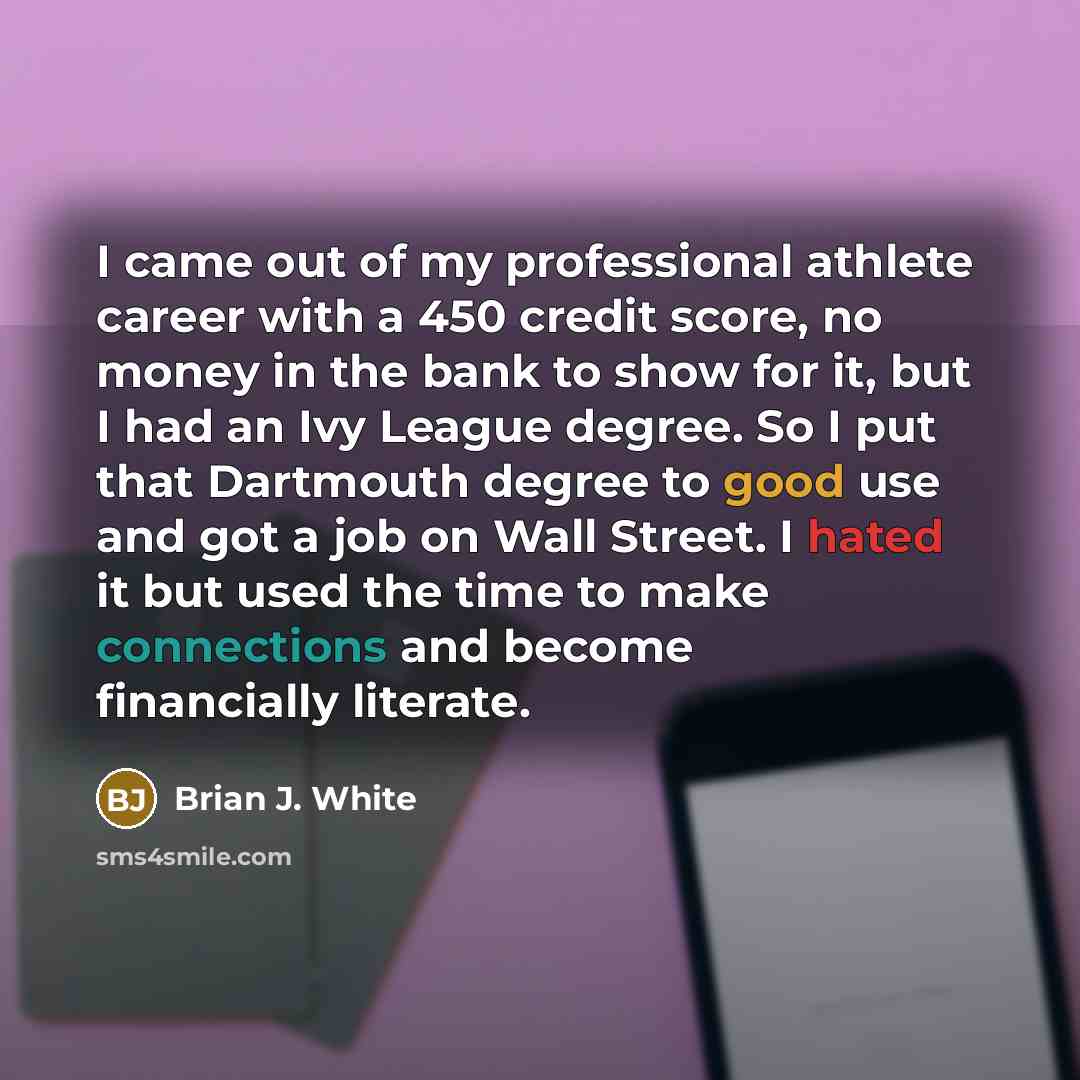 “I came out of my professional athlete career with a…” quote by Brian J. White