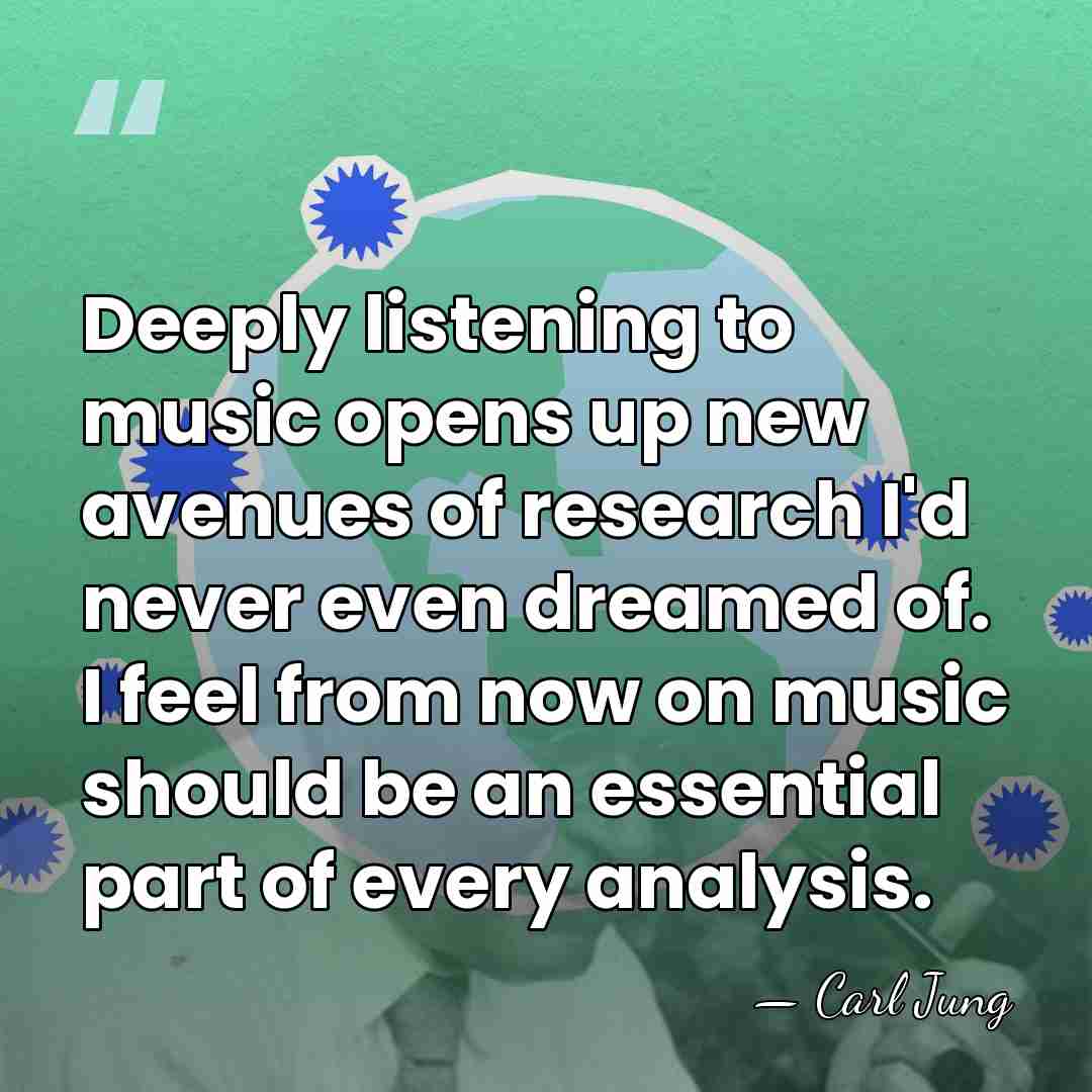 Deeply listening to music opens up new avenues of research I'd never&hellip; - Carl Jung