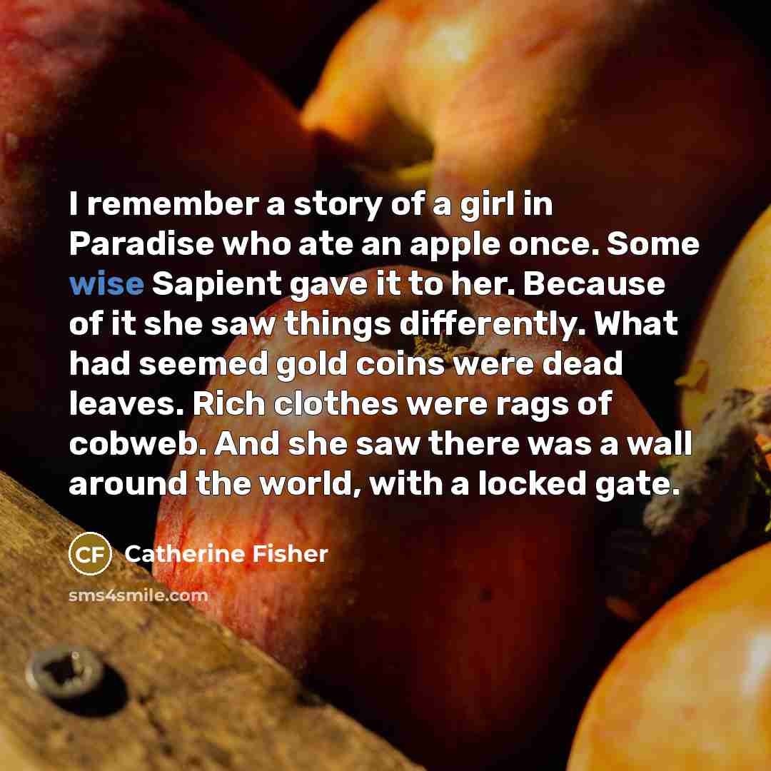 “I remember a story of a girl in Paradise who…” quote by Catherine Fisher