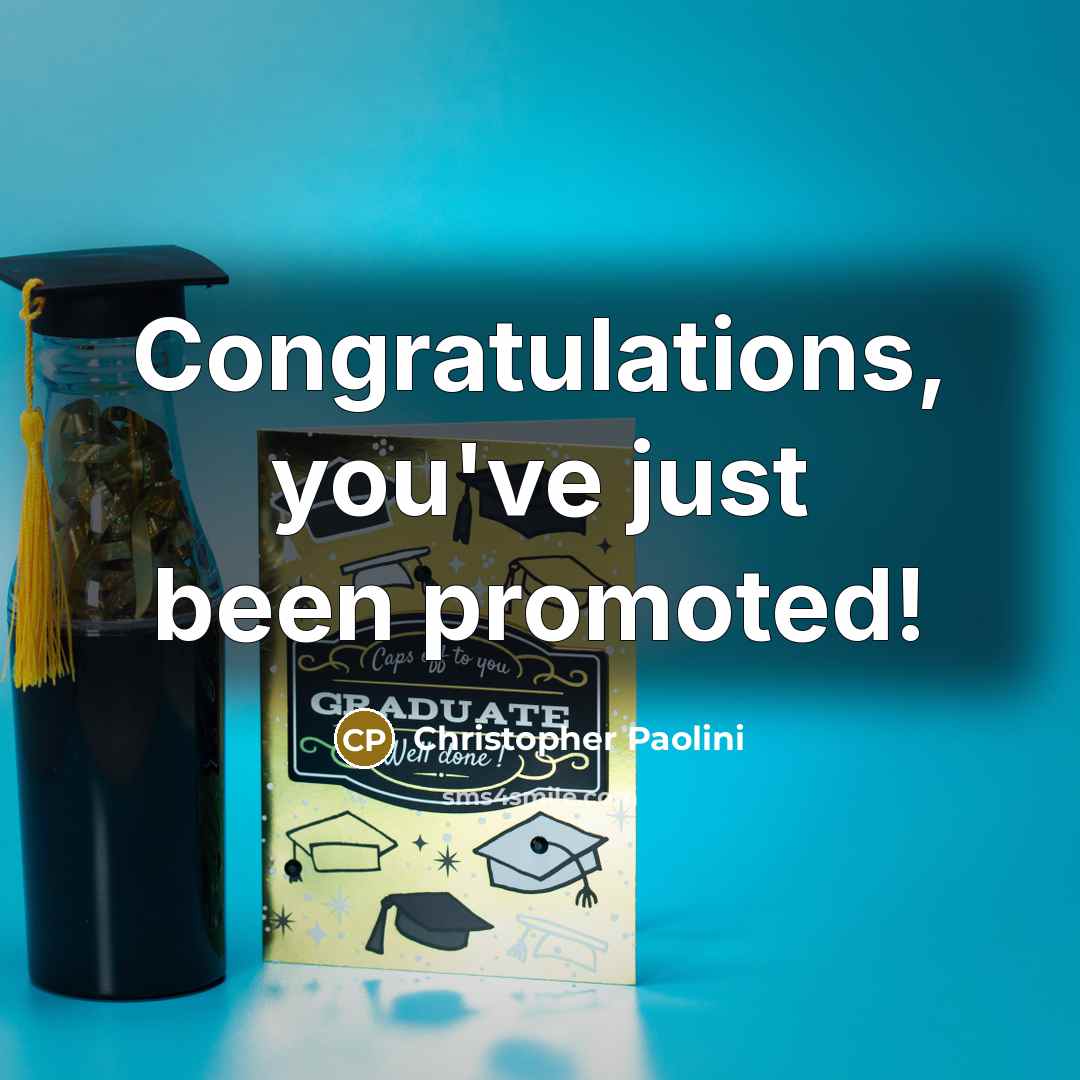 “Congratulations, you've just been promoted!…” quote by Christopher Paolini