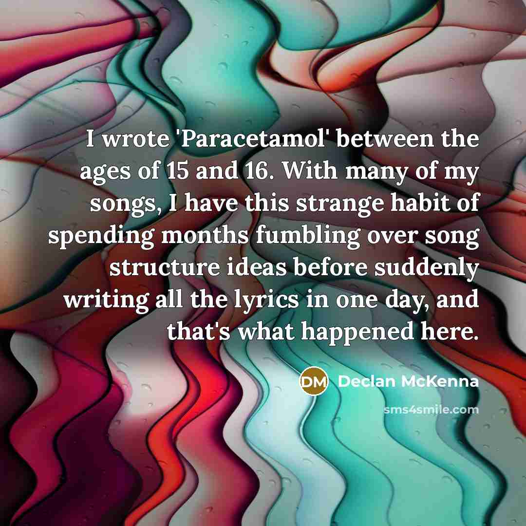 “I wrote 'Paracetamol' between the ages of 15 and 16.…” quote by Declan McKenna
