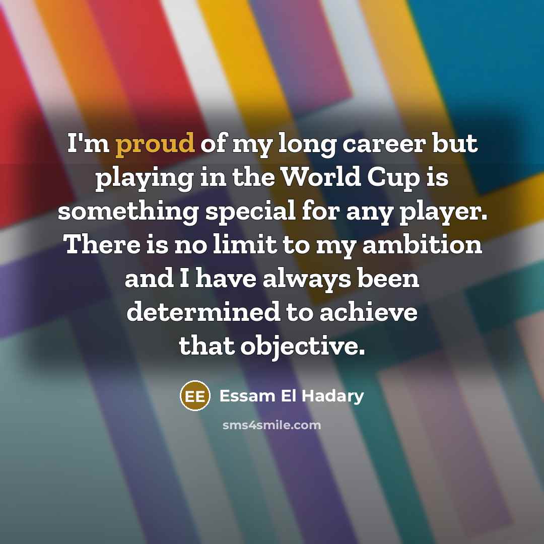 “I'm proud of my long career but playing in the…” quote by Essam El Hadary