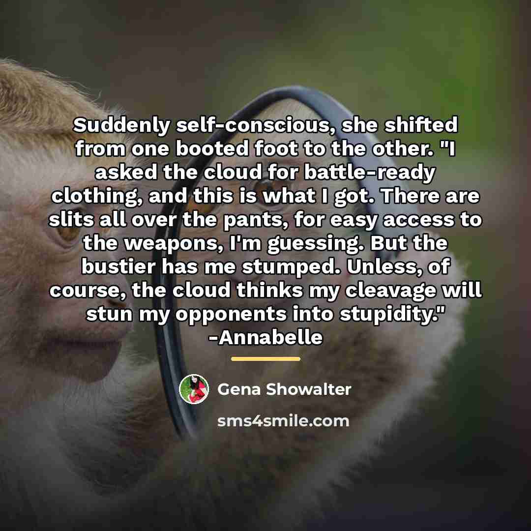 “Suddenly self-conscious, she shifted from one booted foot to the…” quote by Gena Showalter