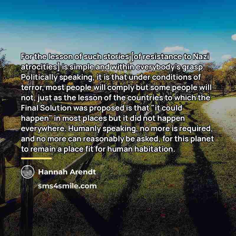 “For the lesson of such stories [of resistance to Nazi…” quote by Hannah Arendt