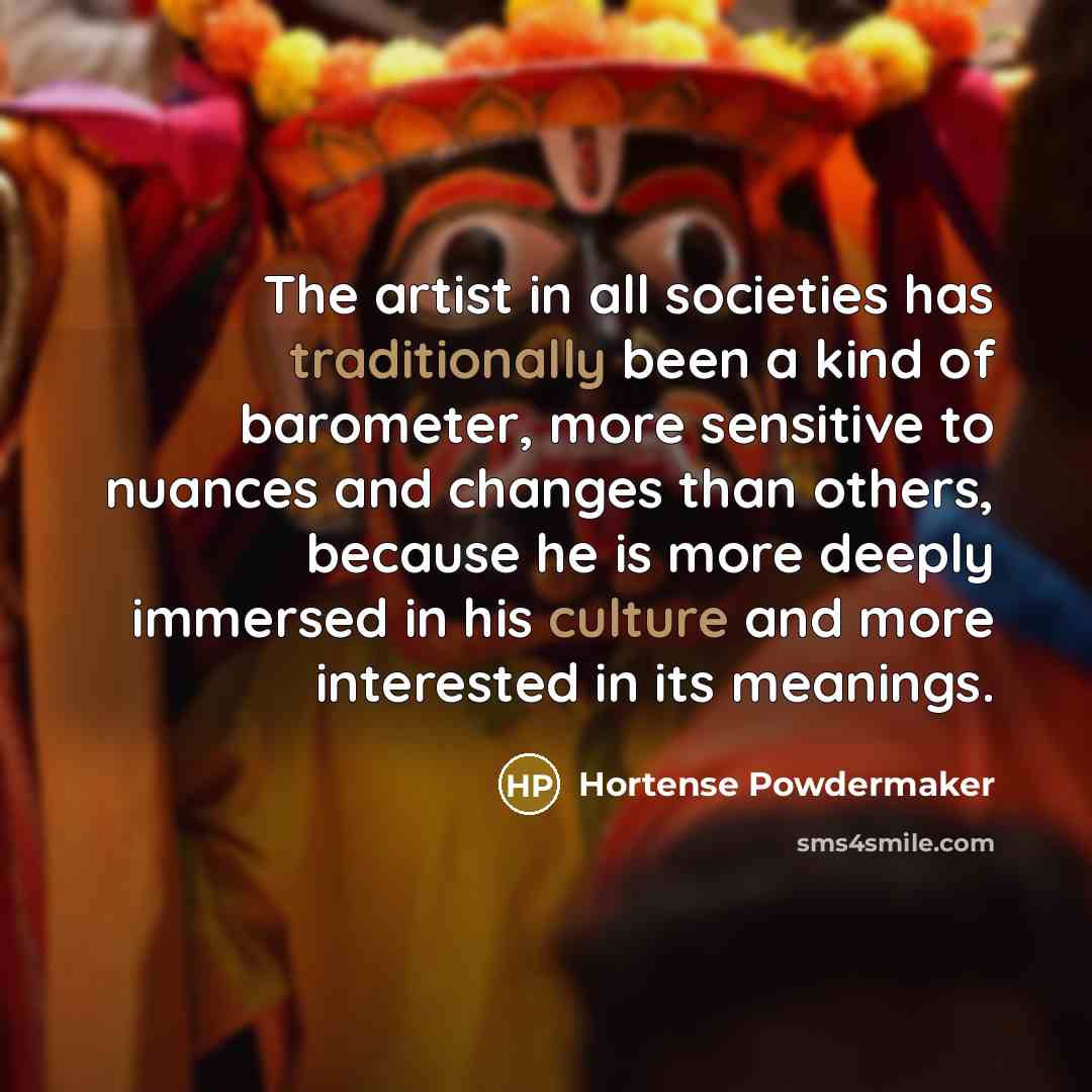 “The artist in all societies has traditionally been a kind…” quote by Hortense Powdermaker