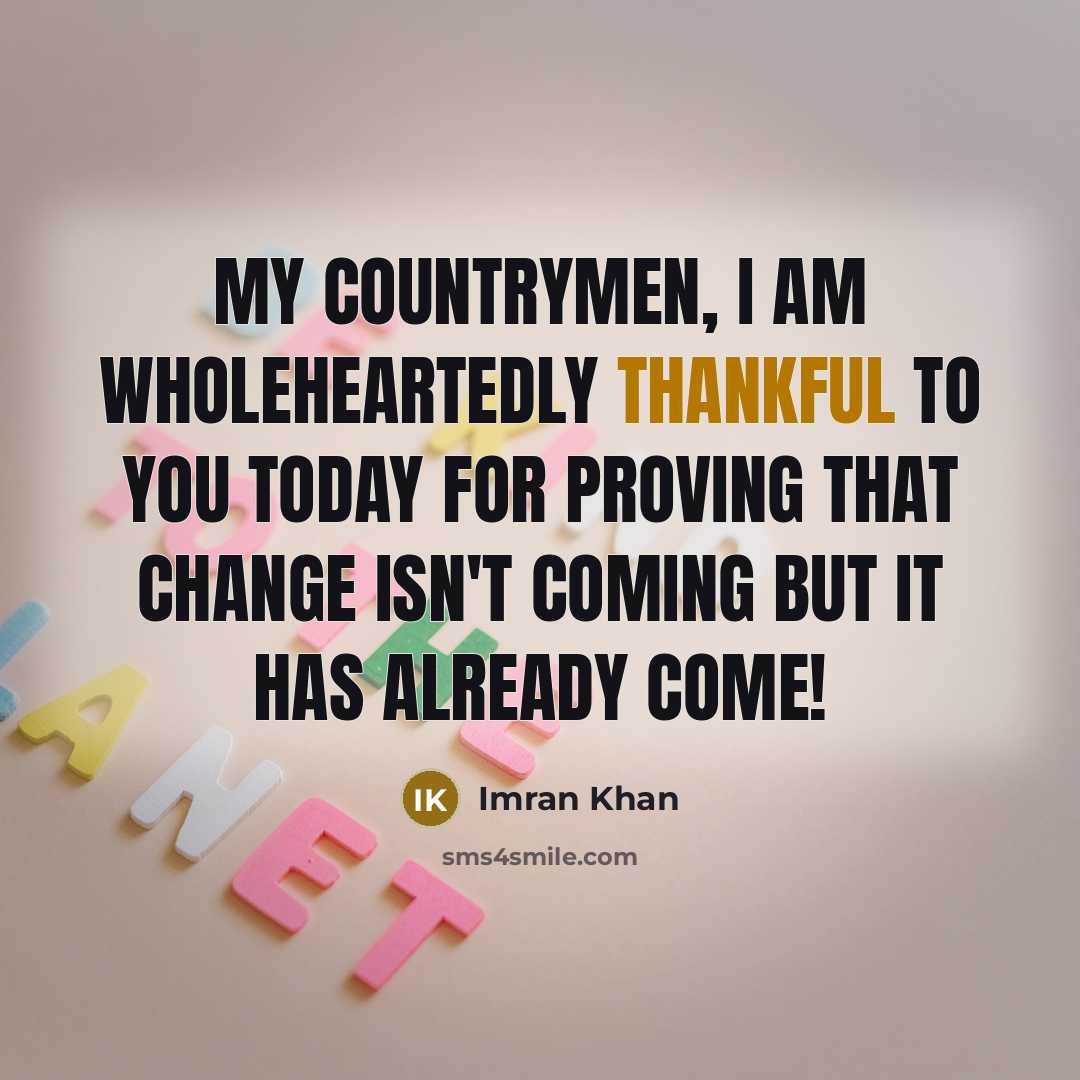 “My countrymen, I am wholeheartedly thankful to you today for…” quote by Imran Khan