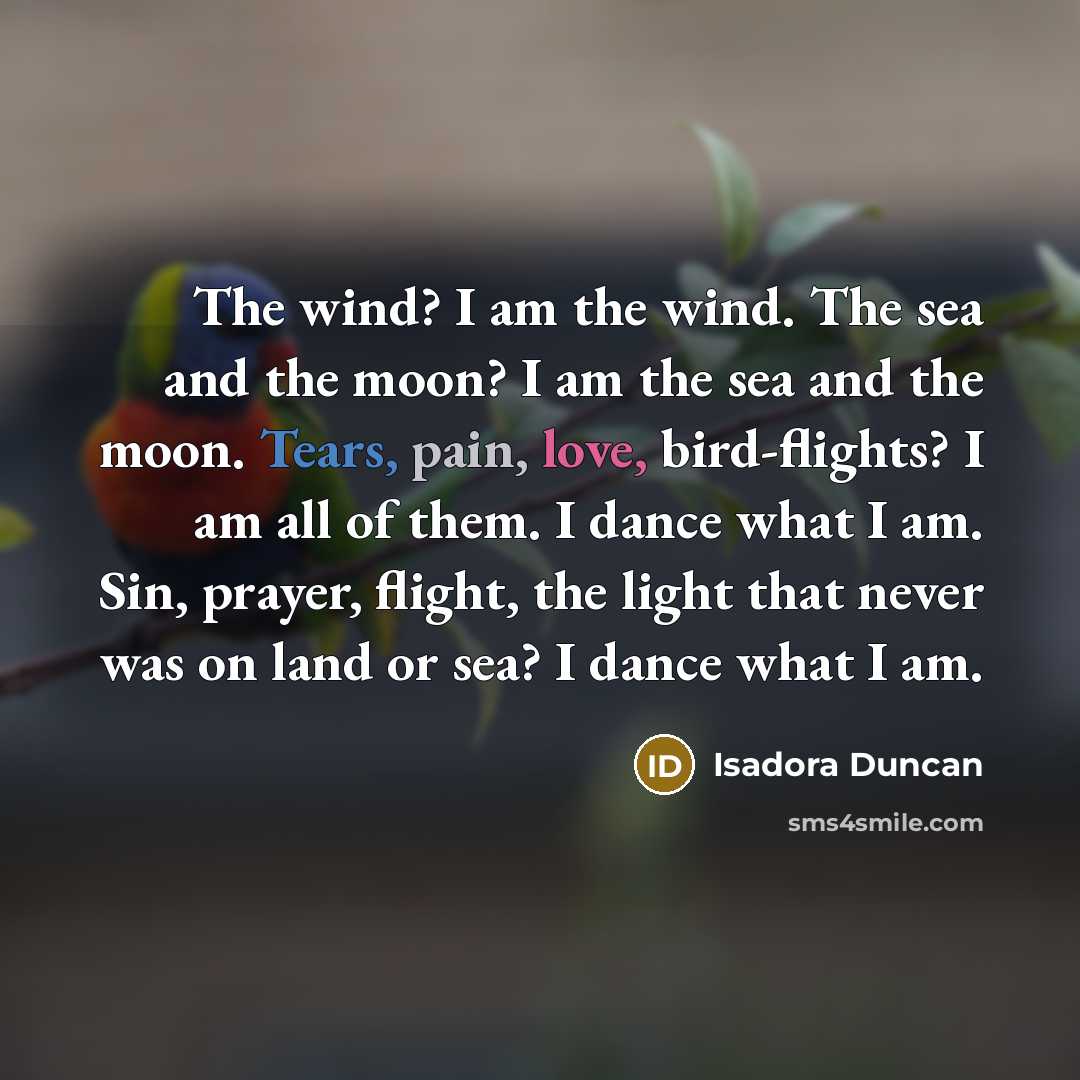 “The wind? I am the wind. The sea and the…” quote by Isadora Duncan