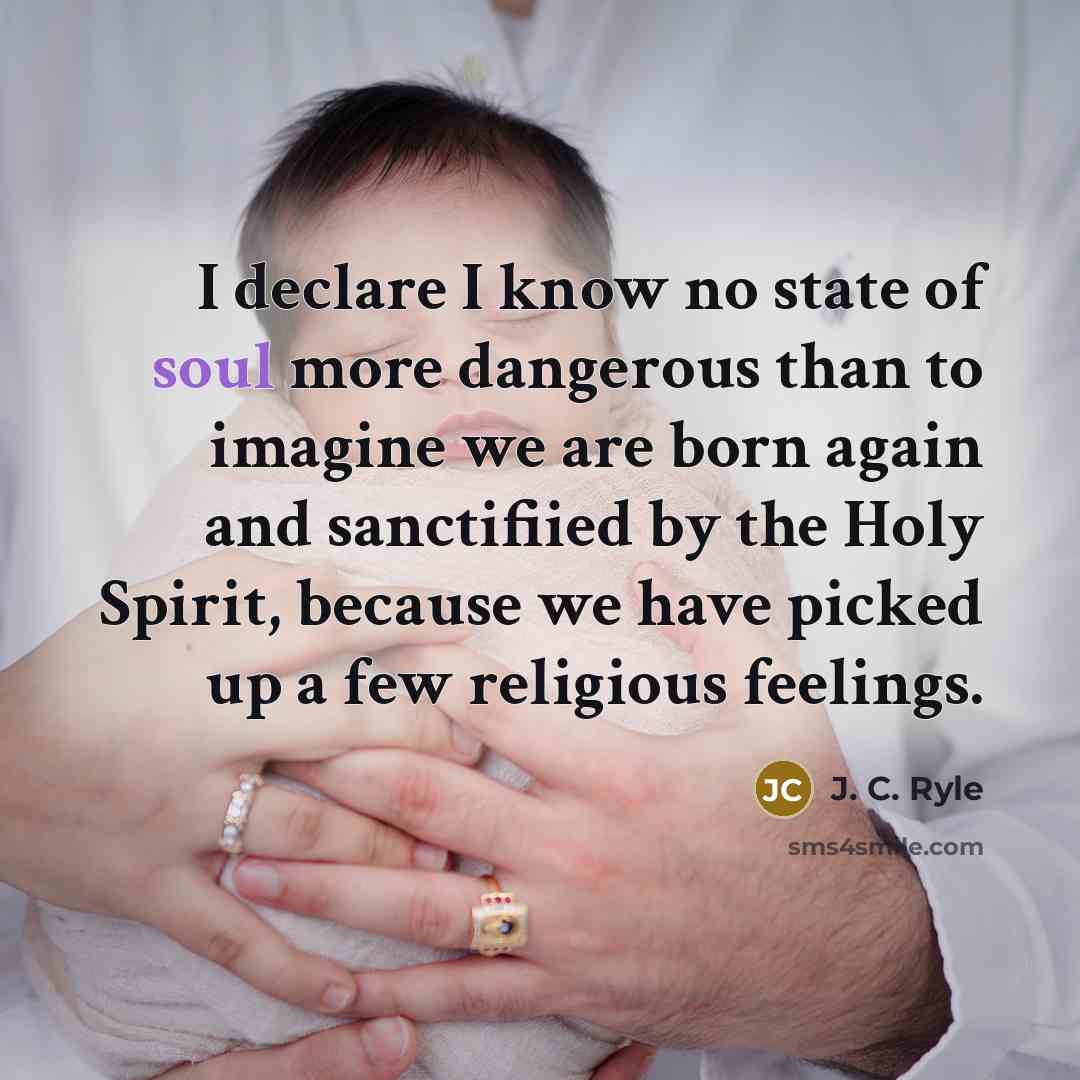 “I declare I know no state of soul more dangerous…” quote by J. C. Ryle