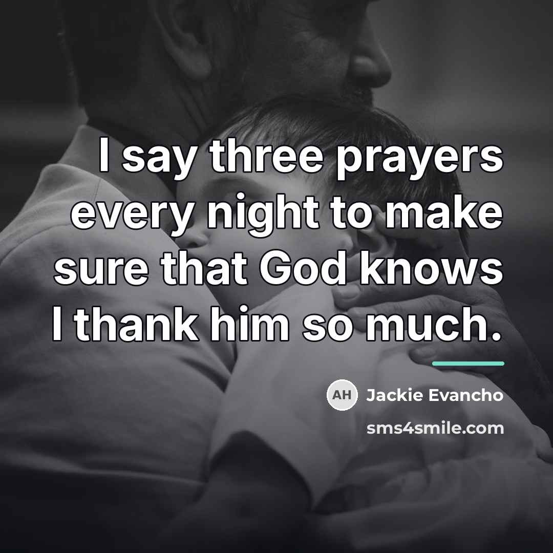 “I say three prayers every night to make sure that…” quote by Jackie Evancho