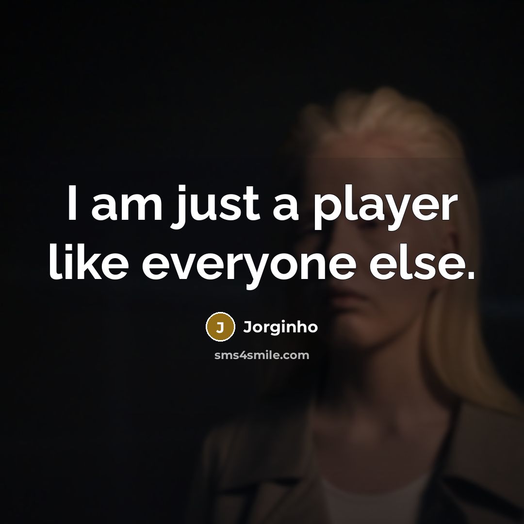“I am just a player like everyone else.…” quote by Jorginho