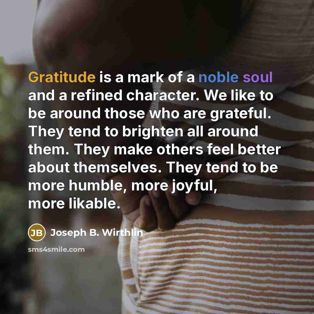 “Gratitude is a mark of a noble soul and a…” quote by Joseph B. Wirthlin