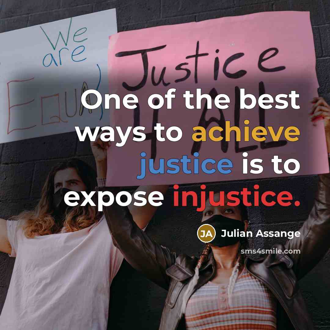 “One of the best ways to achieve justice is to…” quote by Julian Assange