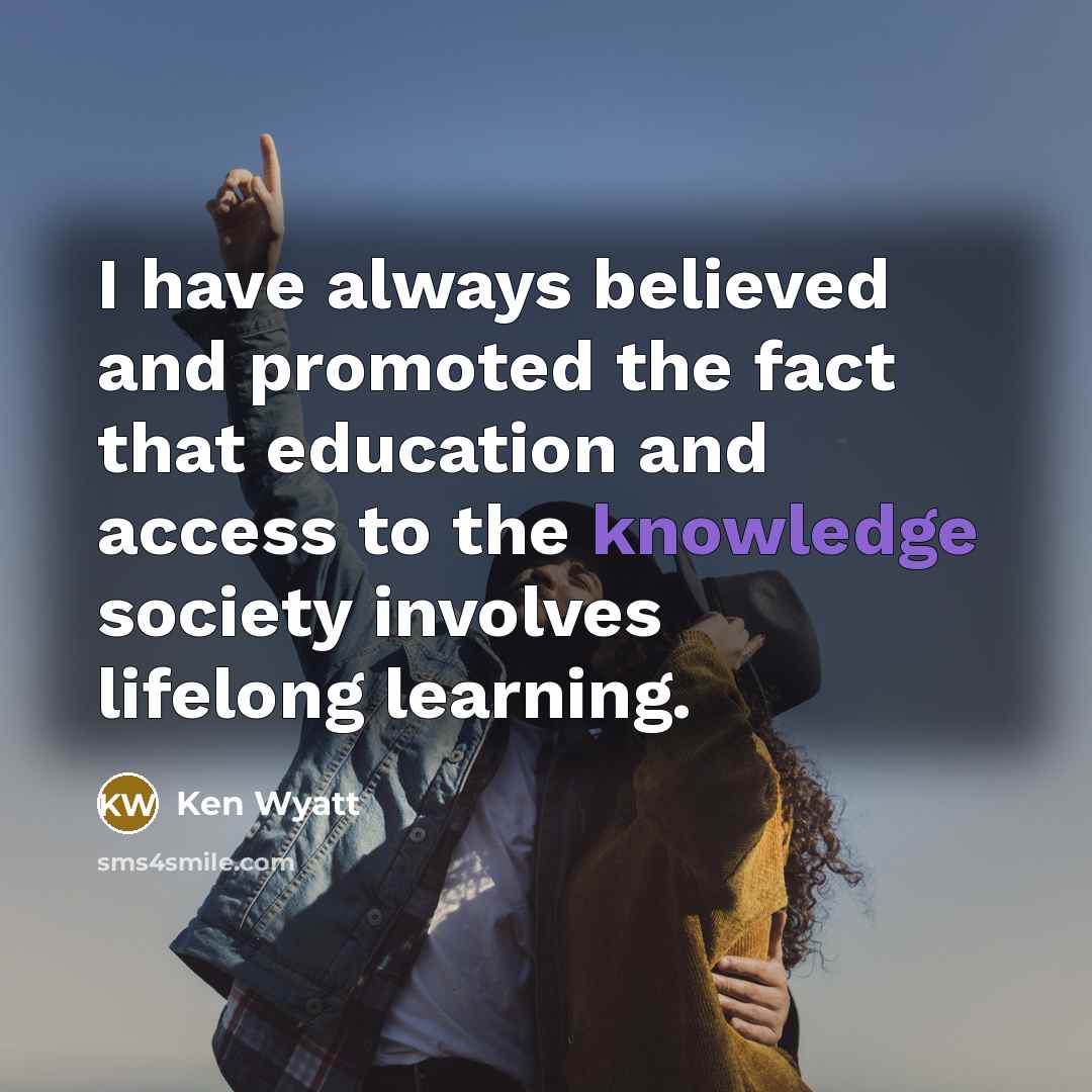 “I have always believed and promoted the fact that education…” quote by Ken Wyatt