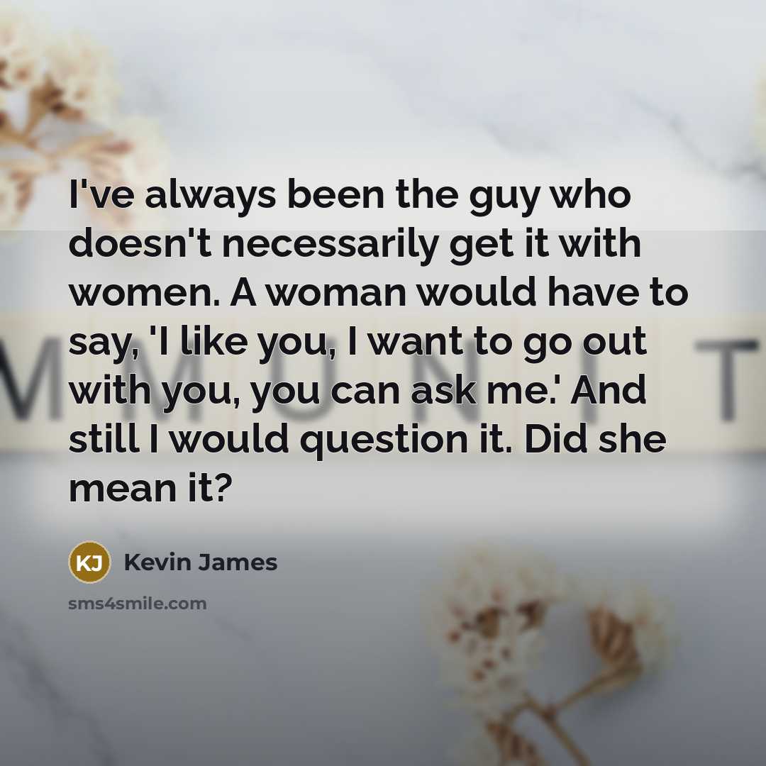 “I've always been the guy who doesn't necessarily get it…” quote by Kevin James