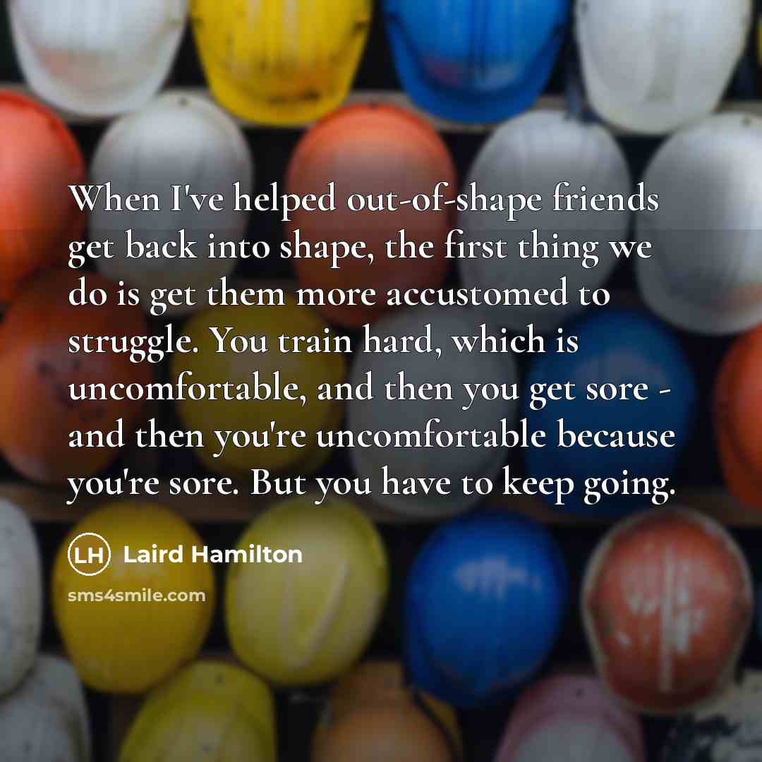 “When I've helped out-of-shape friends get back into shape, the…” quote by Laird Hamilton