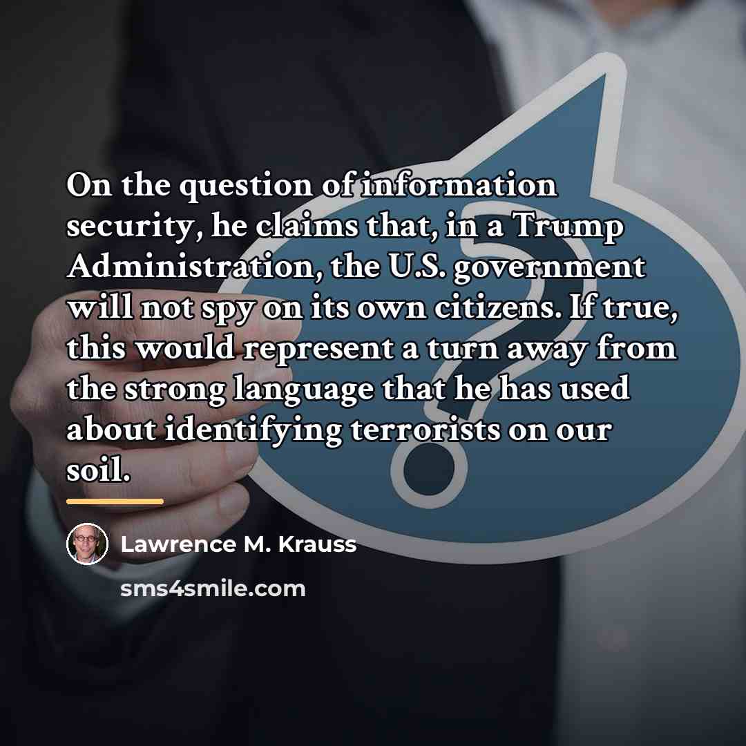 “On the question of information security, he claims that, in…” quote by Lawrence M. Krauss